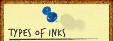Types of Ink