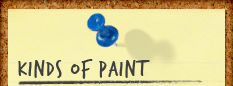 Kinds of Paint