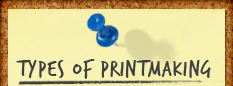 Types of Printmaking