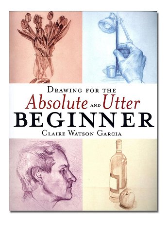 Watson-Guptill - Drawing For The Absolute And Utter Beginner