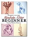 Drawing For The Absolute And Utter Beginner