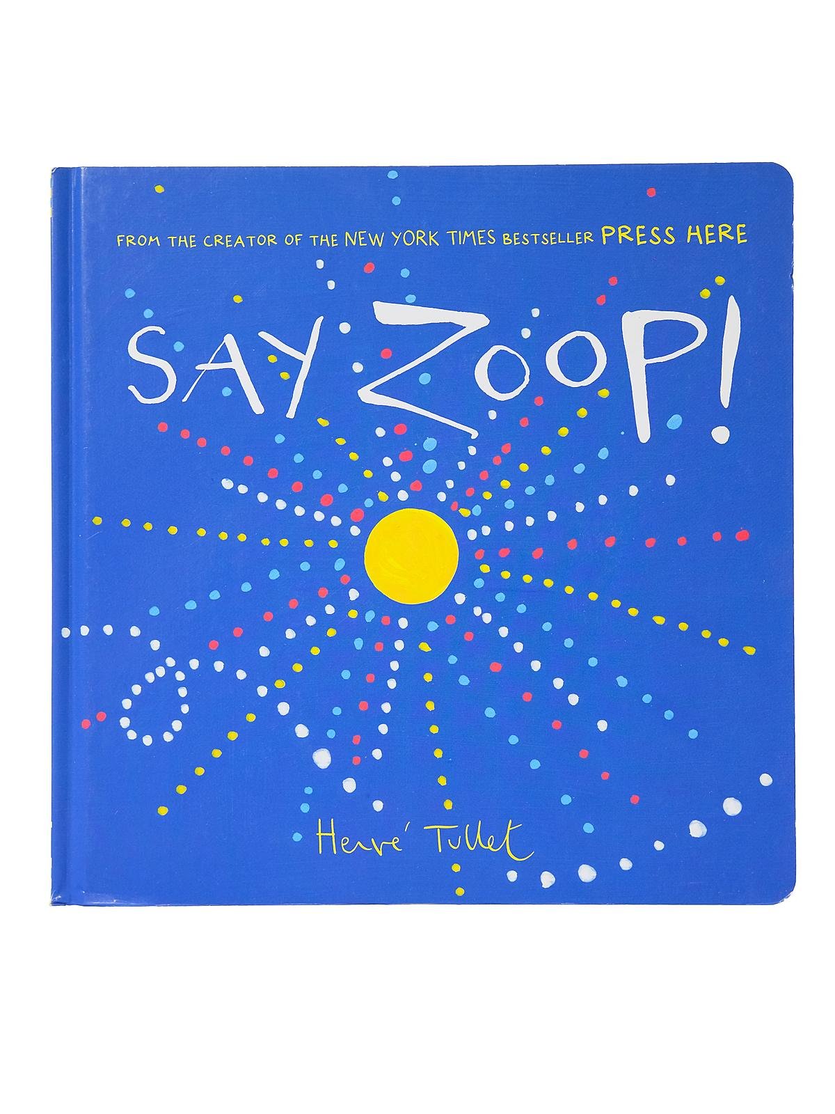 Chronicle Books - Say Zoop!