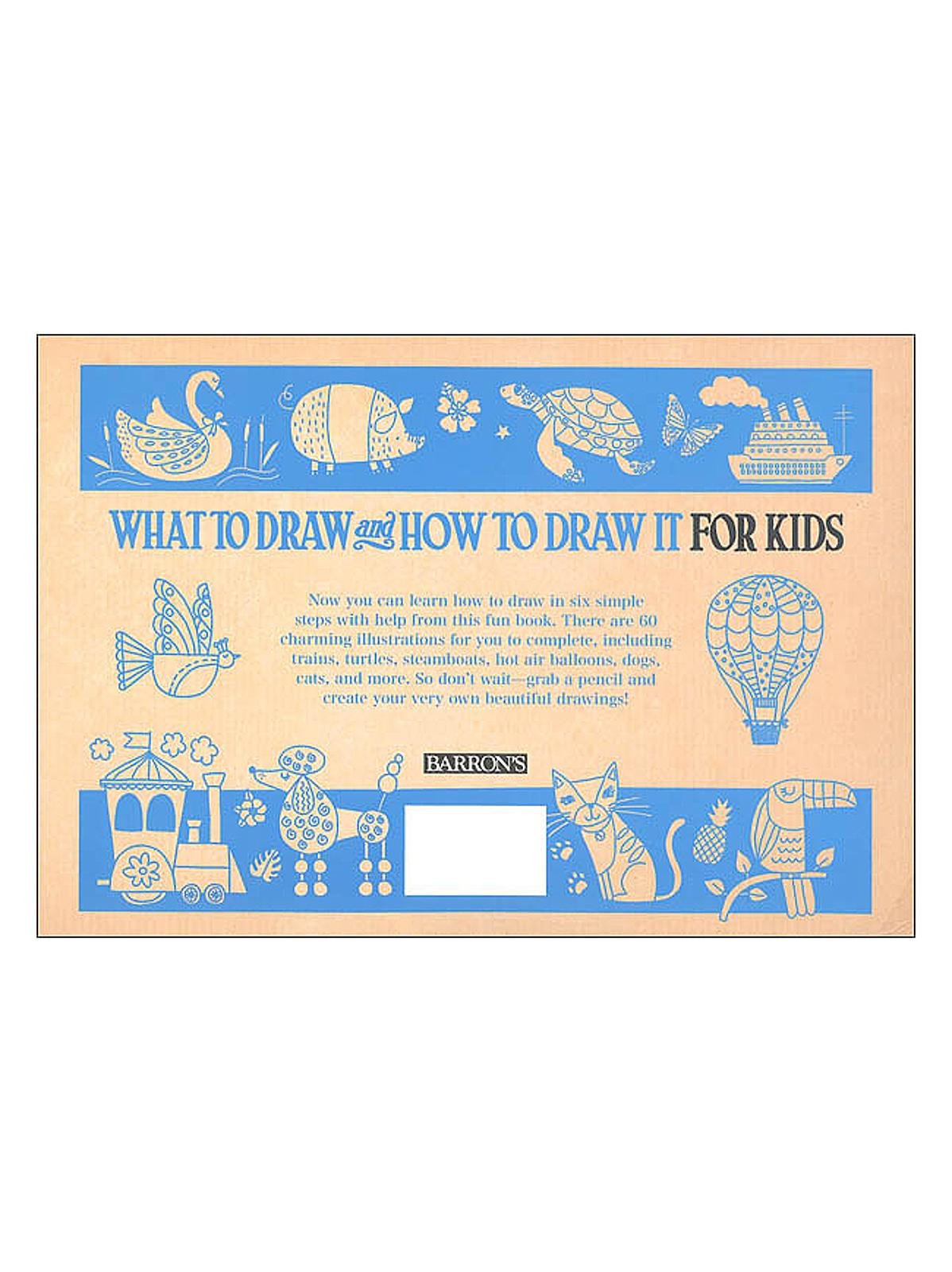 Barron's - What to Draw and How to Draw It for Kids