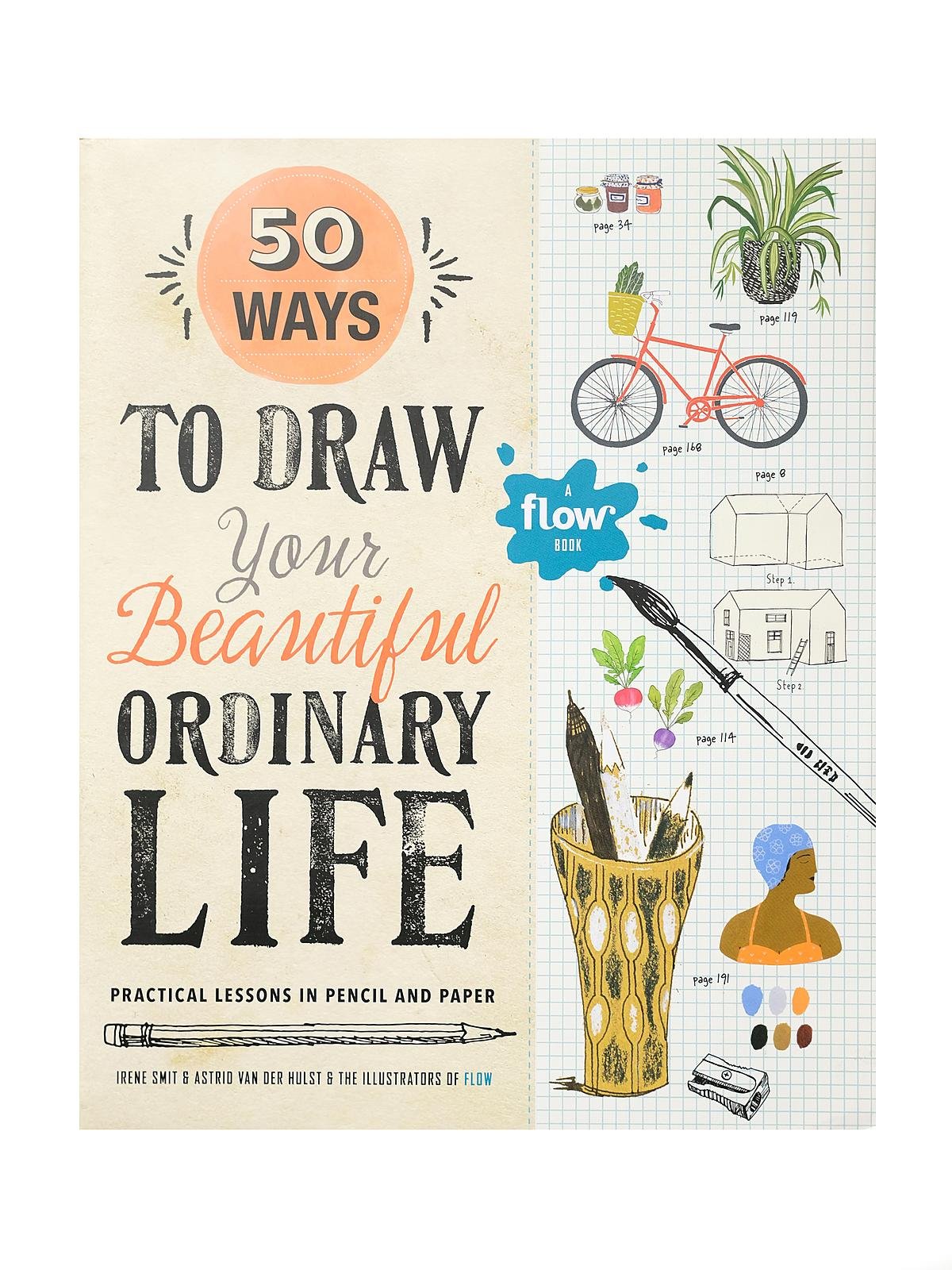 Workman Publishing - 50 Ways to Draw Your Beautiful, Ordinary Life