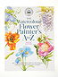 The Watercolour Flower Painter's A to Z