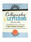 The Complete Book of Calligraphy & Lettering