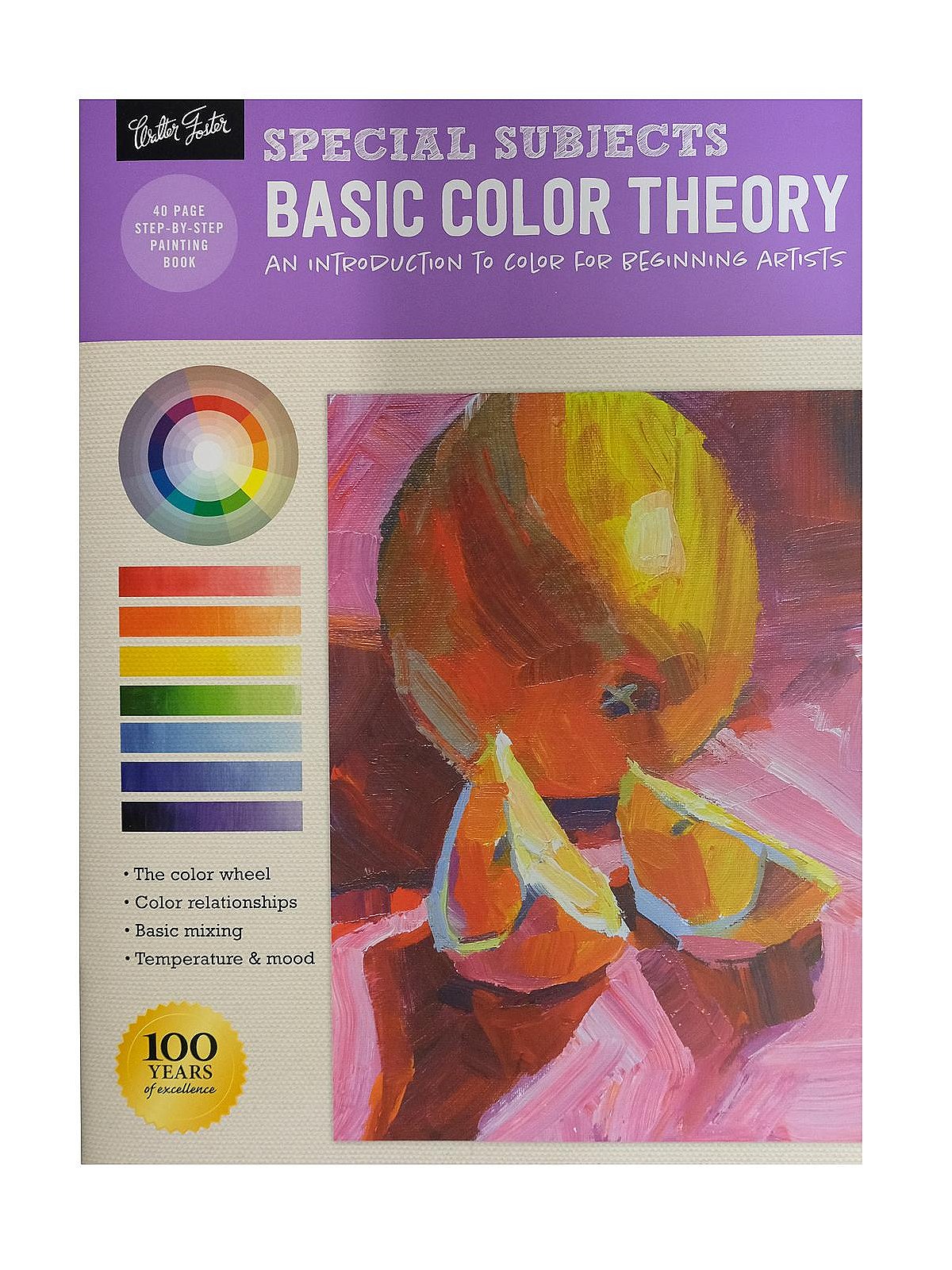 Special Subjects: Basic Color Theory: An Introduction to Color for Beginning Artists [Book]