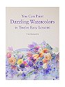 You Can Paint Dazzling Watercolors