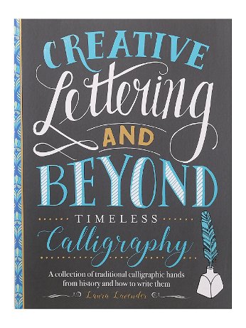 Walter Foster - Creative Lettering and Beyond Timeless Calligraphy