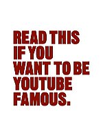 Read This if You Want to Be YouTube Famous