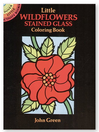 Dover - Little Wildflowers Stained Glass Coloring Book - Little Wildflowers Stained Glass Coloring Book
