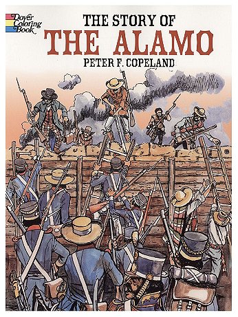 Dover - The Story of the Alamo Coloring Book - The Story of The Alamo Coloring Book