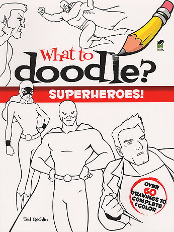 Dover - What to Doodle Series - Super Heros