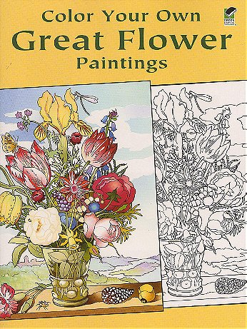 Dover - Color Your Own Great Flower Paintings - Color Your Own Great Flower Paintings