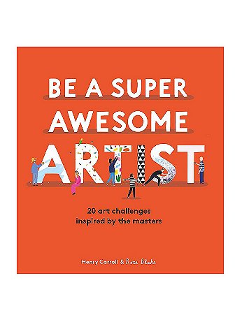 Laurence King - Be a Super Awesome Artist - Each