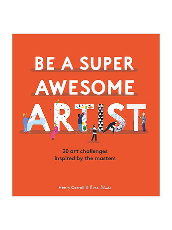 Laurence King - Be a Super Awesome Artist - Each